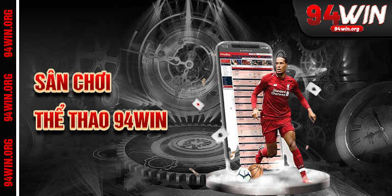 Sân Chơi Thể Thao 94win Đa Dạng Và Kịch Tính
