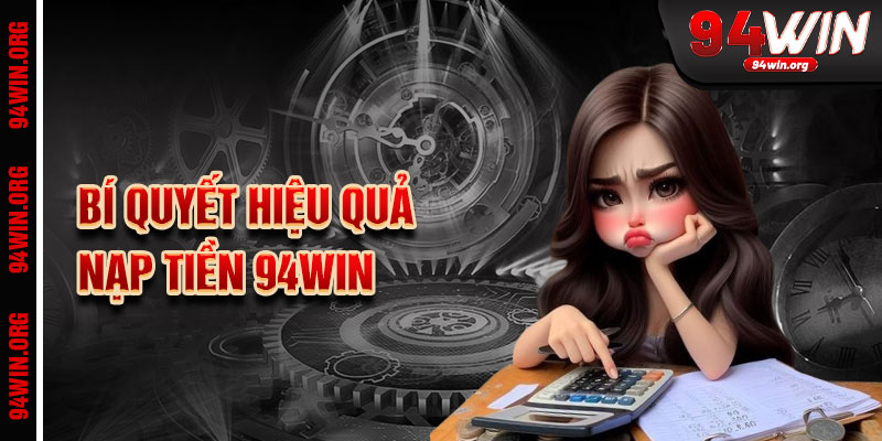 Bí Quyết Nạp Tiền Hiệu Quả