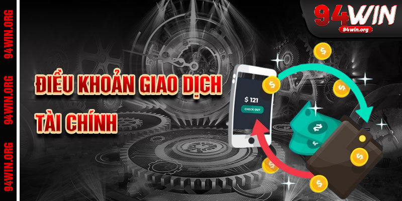 Điều Khoản Giao Dịch Tài Chính