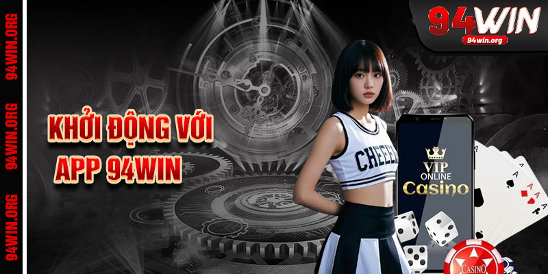 Bắt Đầu Với App 94Win