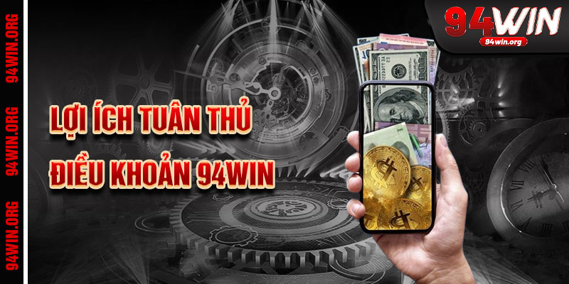 Hưởng Lợi Cực Lớn Khi Làm Theo Điều Khoản