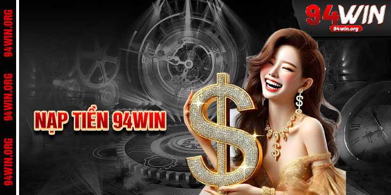 Nạp Tiền 94Win