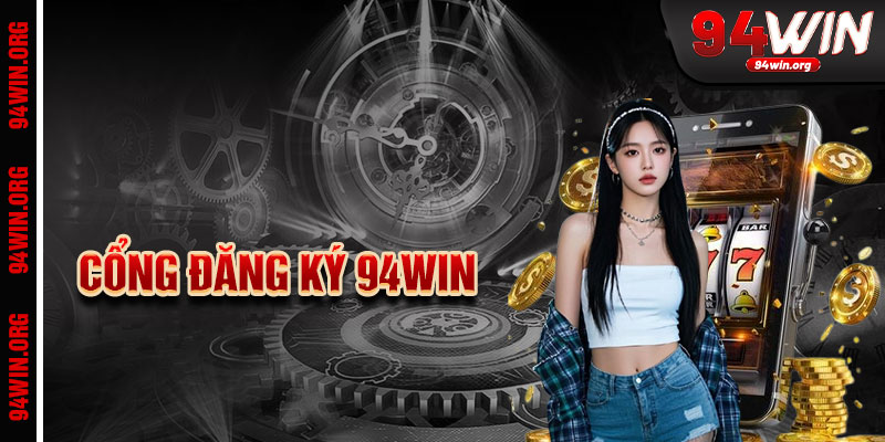 Cổng Đăng Ký 94Win